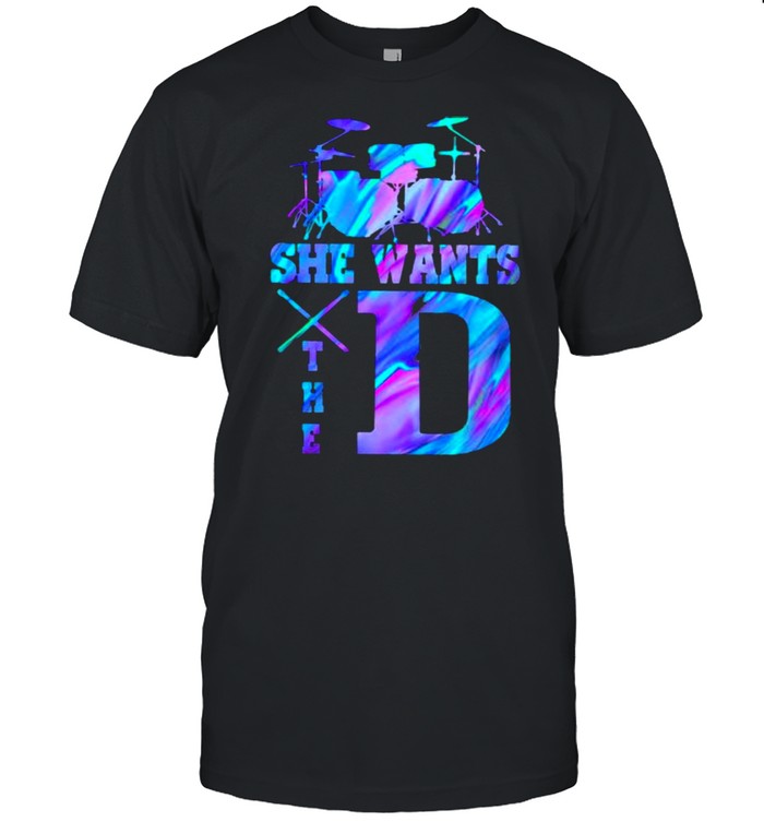 She Wants The Drum Hologram Shirt