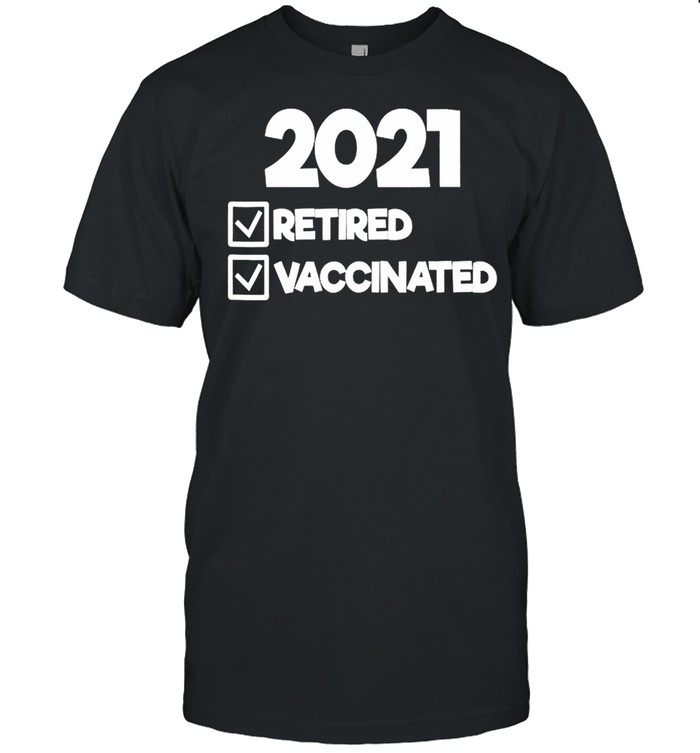 2021 Retired And Vaccinated shirt Classic Men's T-shirt