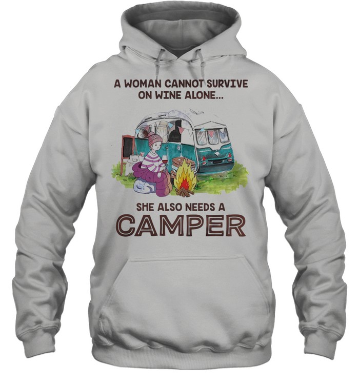 A woman cannot survive on wine alone she also needs a camper shirt Unisex Hoodie