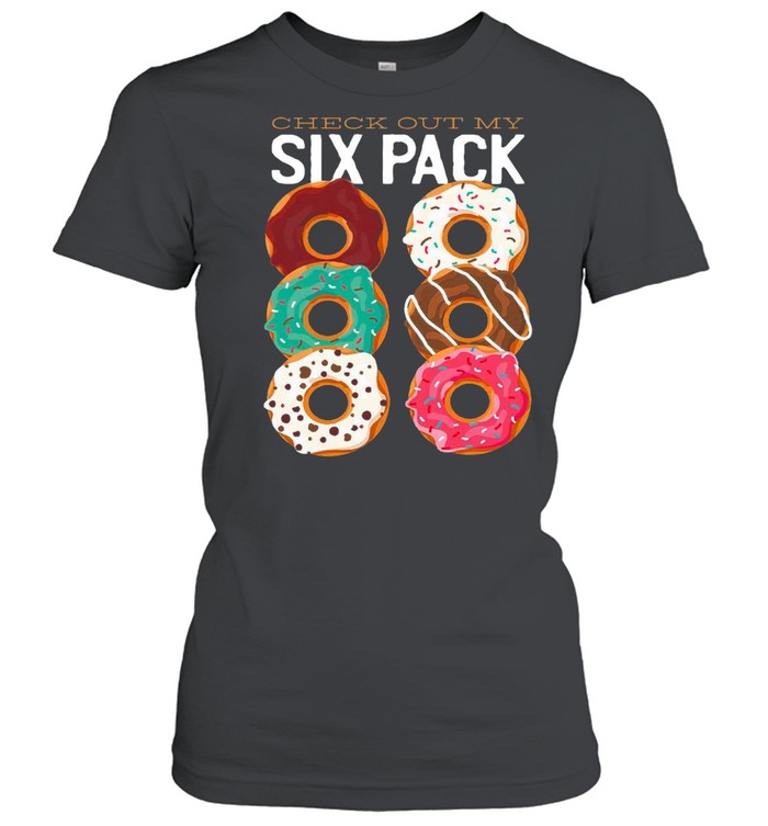 Check Out My Six Pack Dunkin Donuts 2021 shirt Classic Women's T-shirt