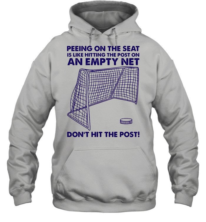 Hockey Hitting The Post On An Empty Net Dont Hit The Post shirt Unisex Hoodie