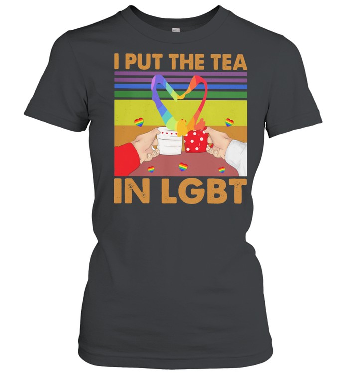 I Put The Tea In LGBT Vintage Classic Women's T-shirt