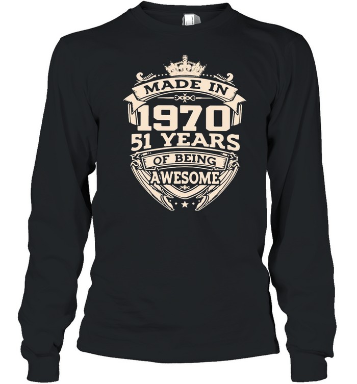 Made In 1970 51 Years Of Being Awesome Long Sleeved T-shirt