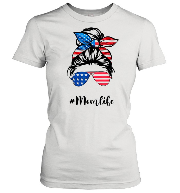 Mom Life Messy Bun America Flag – Mother’s Day 2021 shirt Classic Women's T-shirt