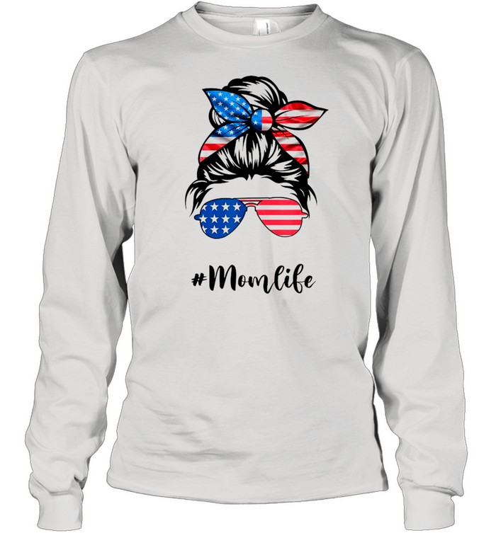 Mom Life Messy Bun America Flag – Mother’s Day 2021 shirt Long Sleeved T-shirt