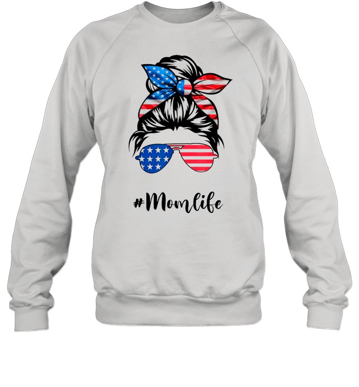 Mom Life Messy Bun America Flag – Mother’s Day 2021 shirt Unisex Sweatshirt