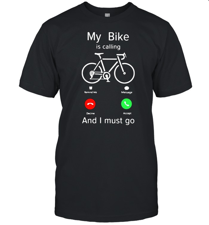 My Bike Is Calling And I Must Go Classic Men's T-shirt