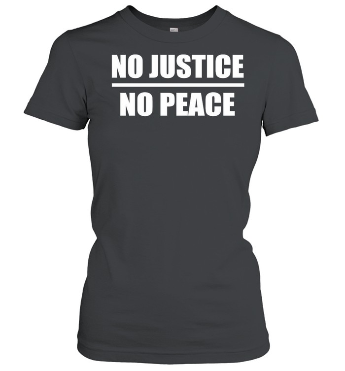 No Justice No Peace shirt Classic Women's T-shirt