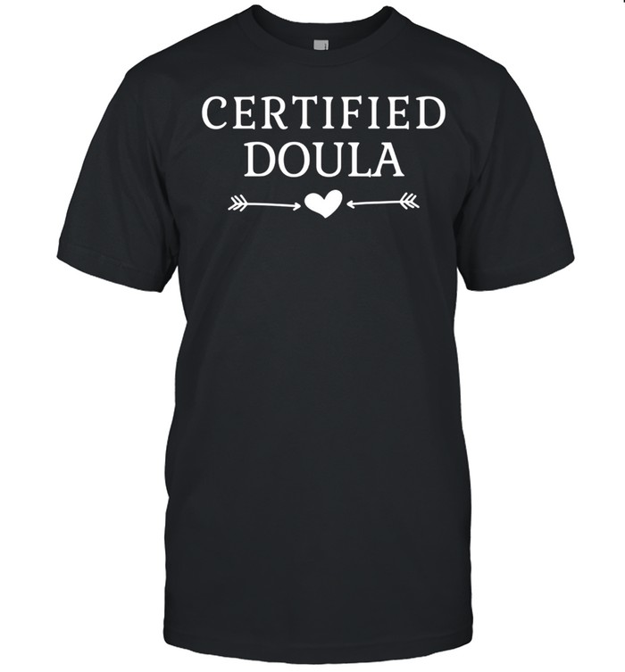 Certified Doula Heart & Arrow For Doula shirt