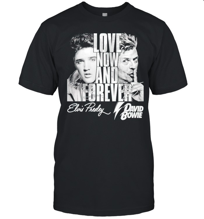 Love now and forever Elvis Presley and David Bowie shirt