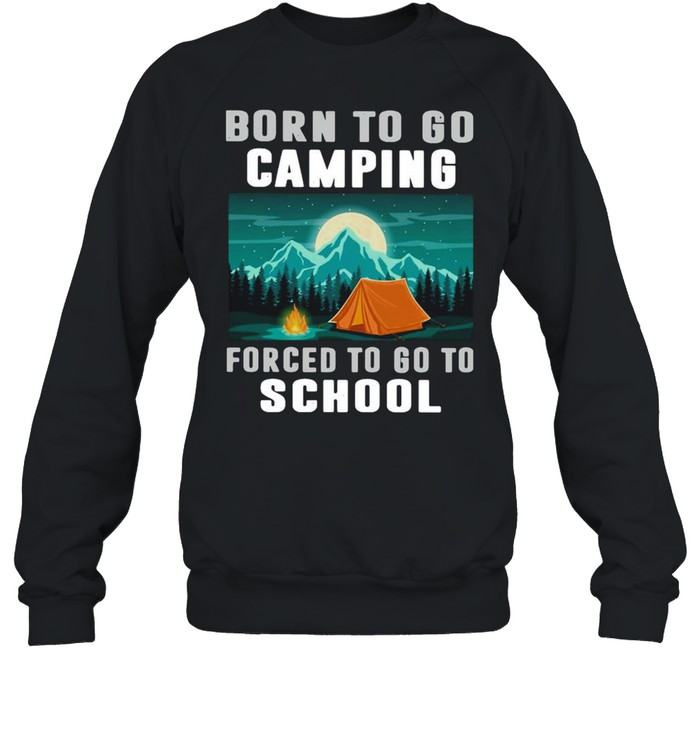 tee Born to GO Camping Unisex Sweatshirt 