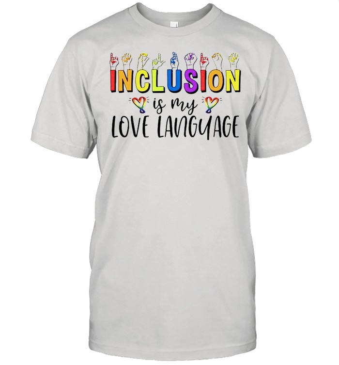 Inclusion is my love language shirt Classic Men's T-shirt