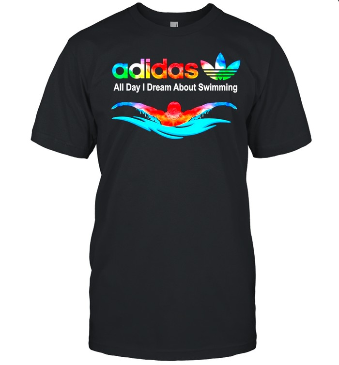 immunisering trængsler Fæstning Adidas All Day I Dream About Swimming 2021 shirt - Kingteeshop