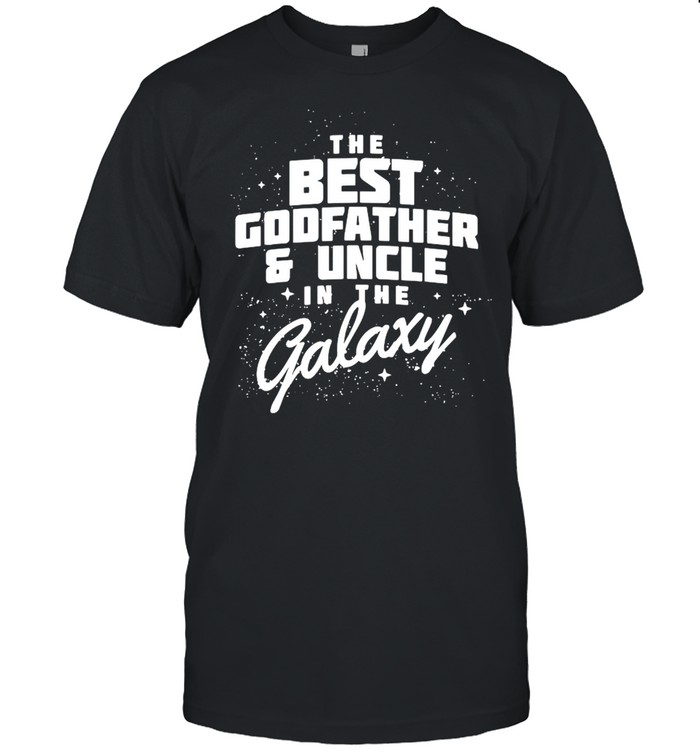 Best Godfather And Uncle in the Galaxy Fathers Day shirt Classic Men's T-shirt