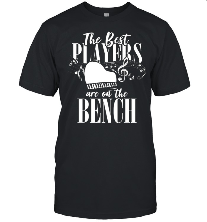 The Best Players Are On The Bench Piano shirt Classic Men's T-shirt