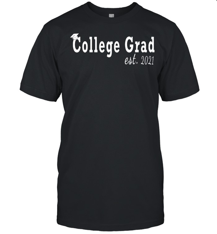 College grad est 2021 class of 2021 seniors graduation shirt