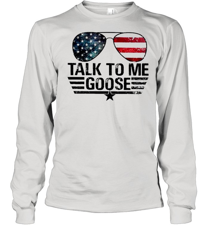 Top Gun Sunglasses American Flag Talk To Me Goose shirt - Kingteeshop