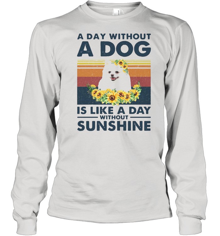 A Day Without A Dog Is Like A Day Without Sunshine Vintage Long Sleeved T-shirt
