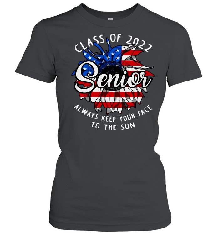 American Flag Sunflower Senior Always Keep Your Face To The Sun Class Of 2022 T-shirt Classic Women's T-shirt