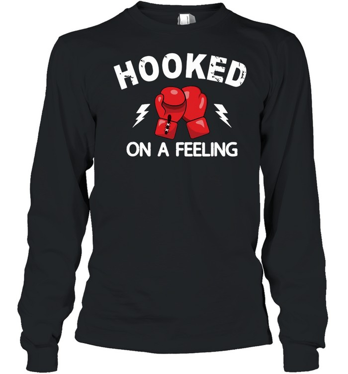 Boxing Hooked On A Feeling T-shirt Long Sleeved T-shirt