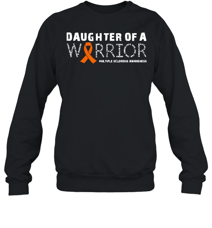 Daughter Of A Warrior Multiple Sclerosis Awareness Family T-shirt Unisex Sweatshirt