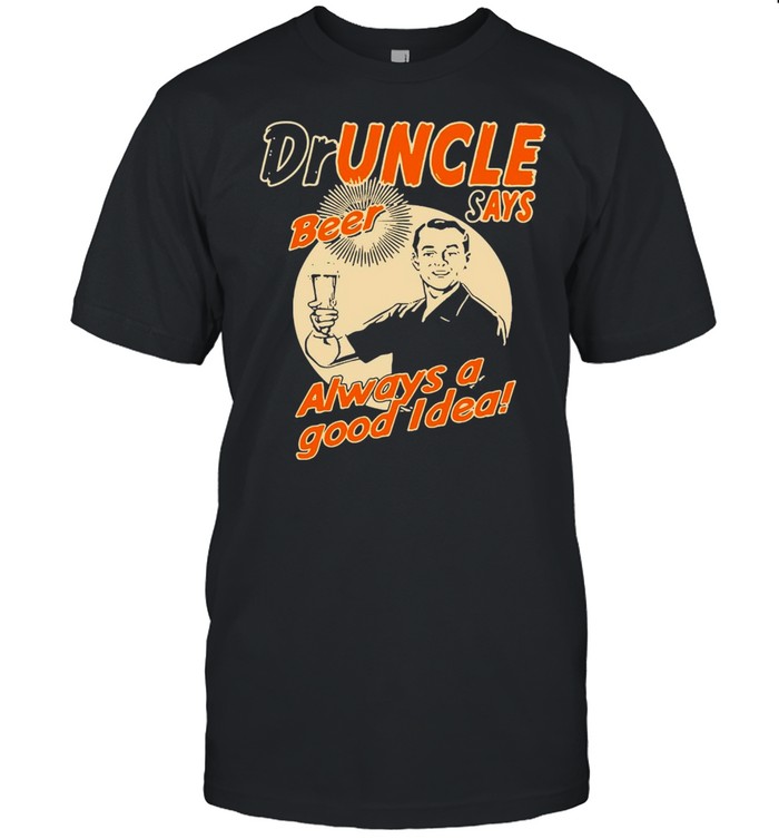 Doctor Uncle The Druncle Drunkle Uncle Beer Good Idea T-shirt Classic Men's T-shirt