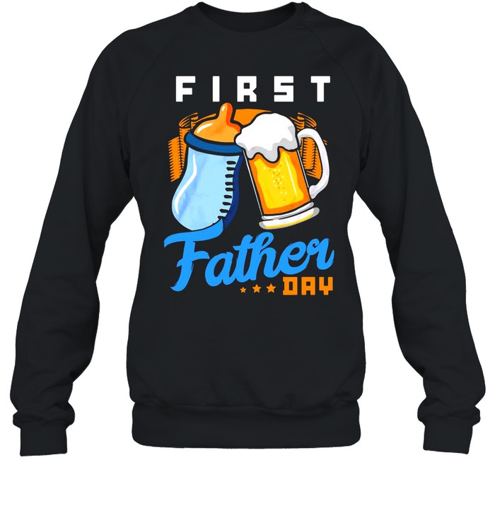 First Father’s Day Beer Milk Toasting T-shirt Unisex Sweatshirt