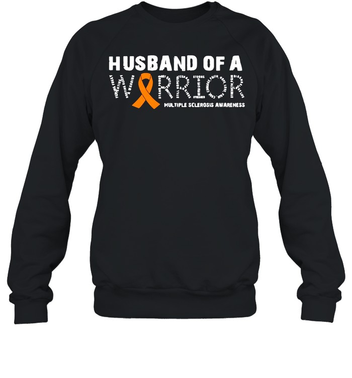 Husband Of A Warrior Multiple Sclerosis Awareness Family T-shirt Unisex Sweatshirt