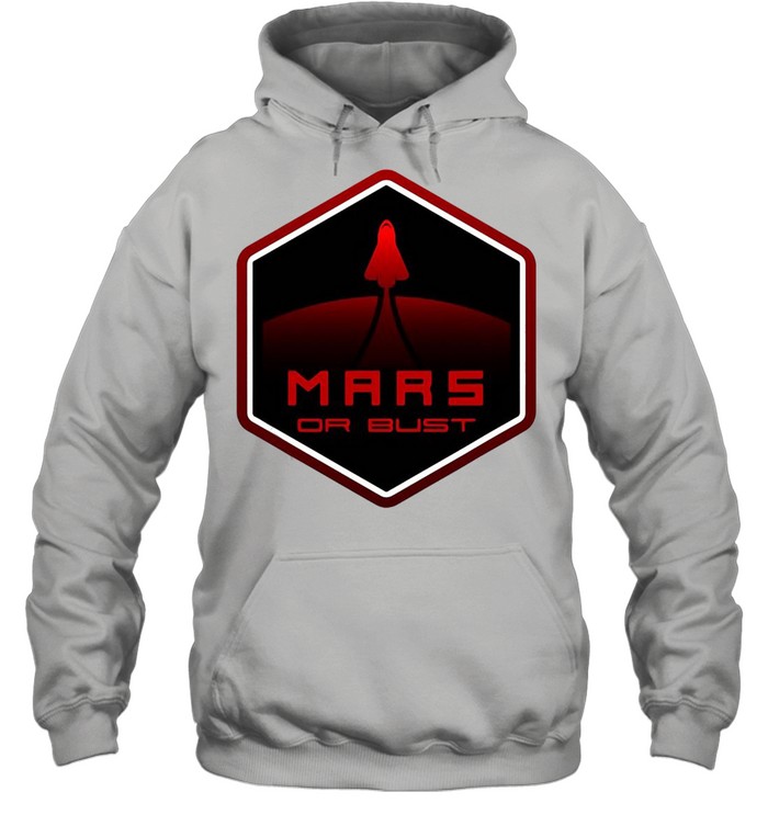 Terraform Space Colony Colonize Mars Or Bust T-shirt Unisex Hoodie