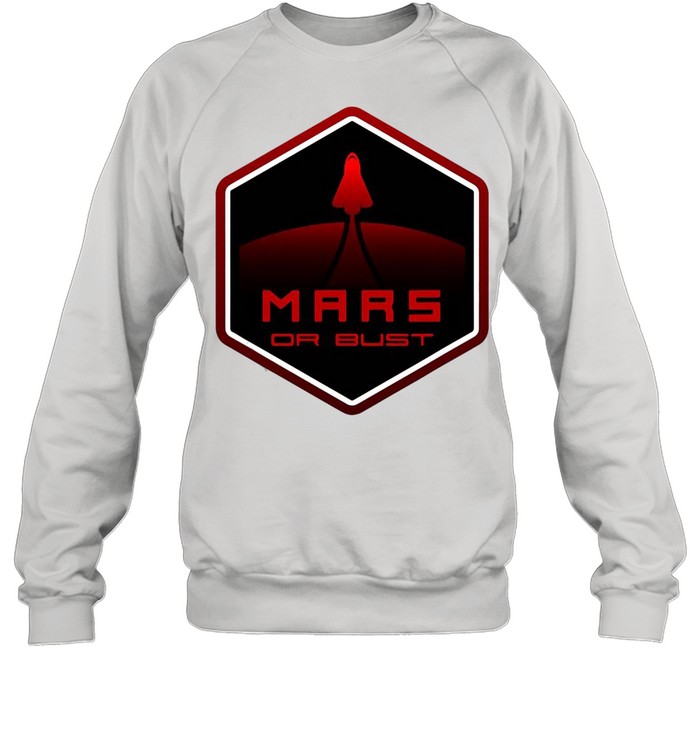 Terraform Space Colony Colonize Mars Or Bust T-shirt Unisex Sweatshirt