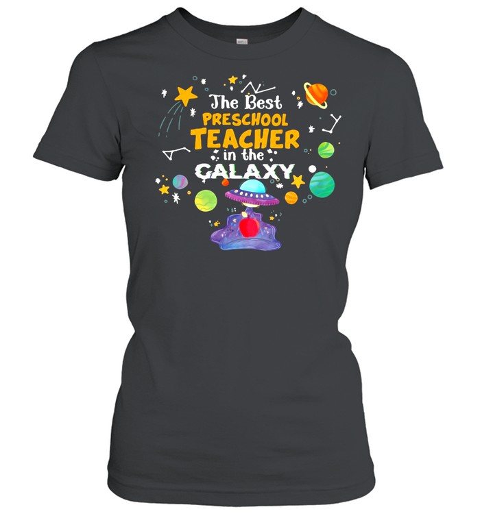 The Best Preschool Teacher In The Galaxy T-shirt Classic Women's T-shirt
