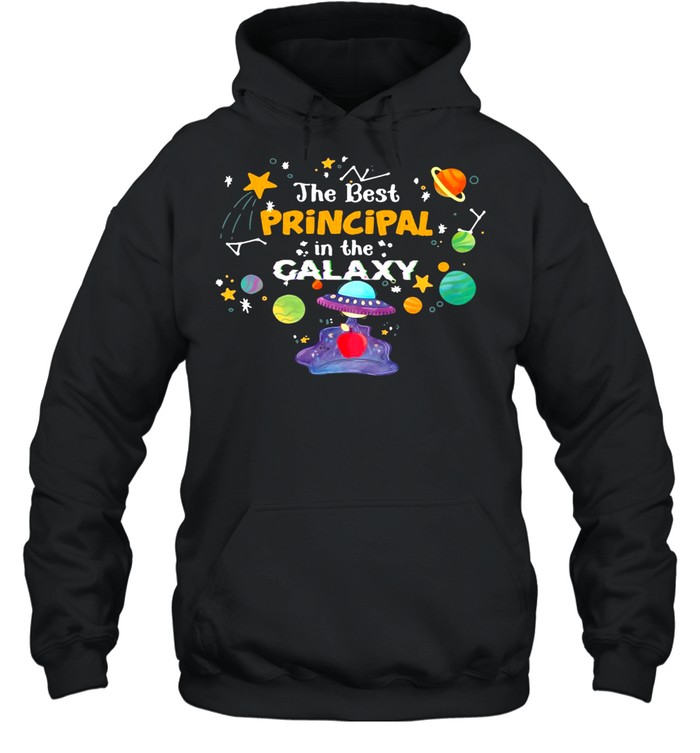 The Best Principal In The Galaxy T-shirt Unisex Hoodie