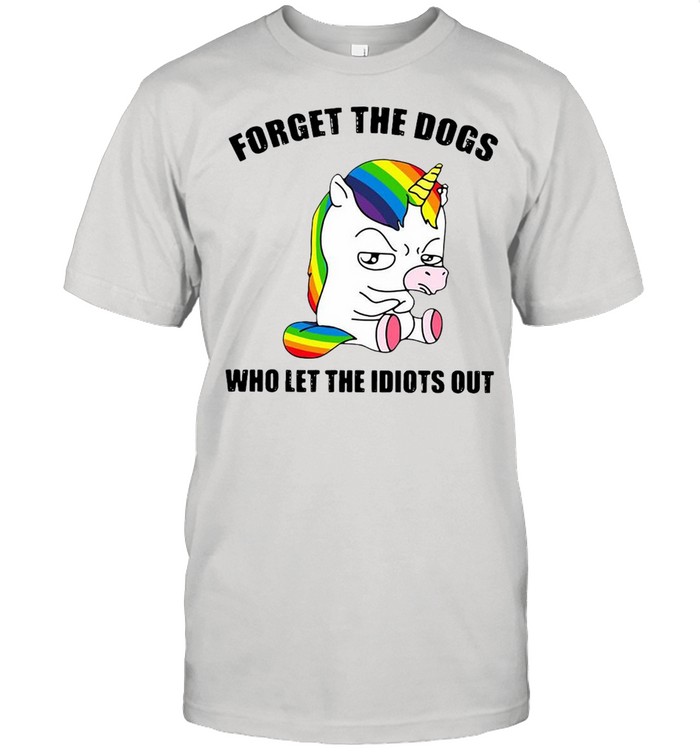 Unicorns Forget The Dogs Who Let The Idiots Out T-shirt Classic Men's T-shirt
