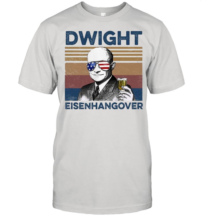 Dwight Eisenhangover Vintage shirt
