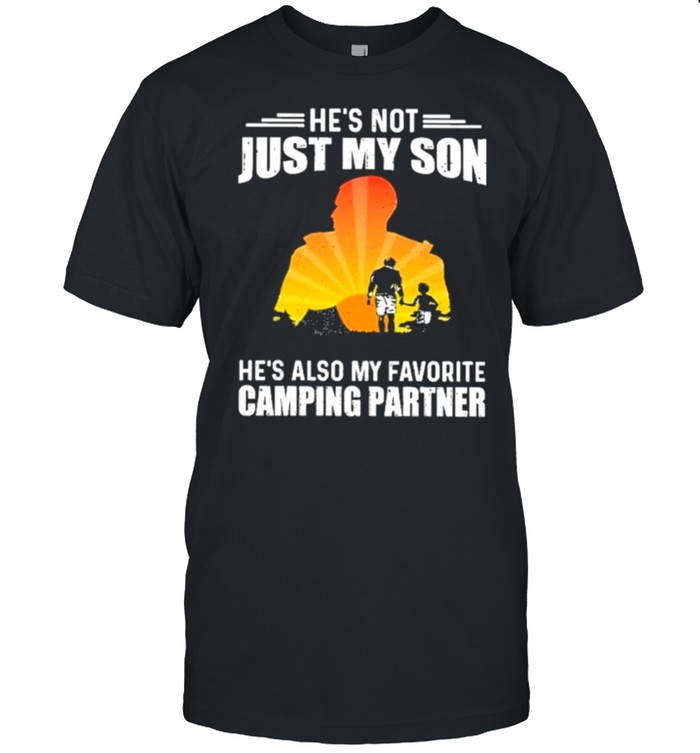Hes not just my son hes also my favorite camping partner shirt