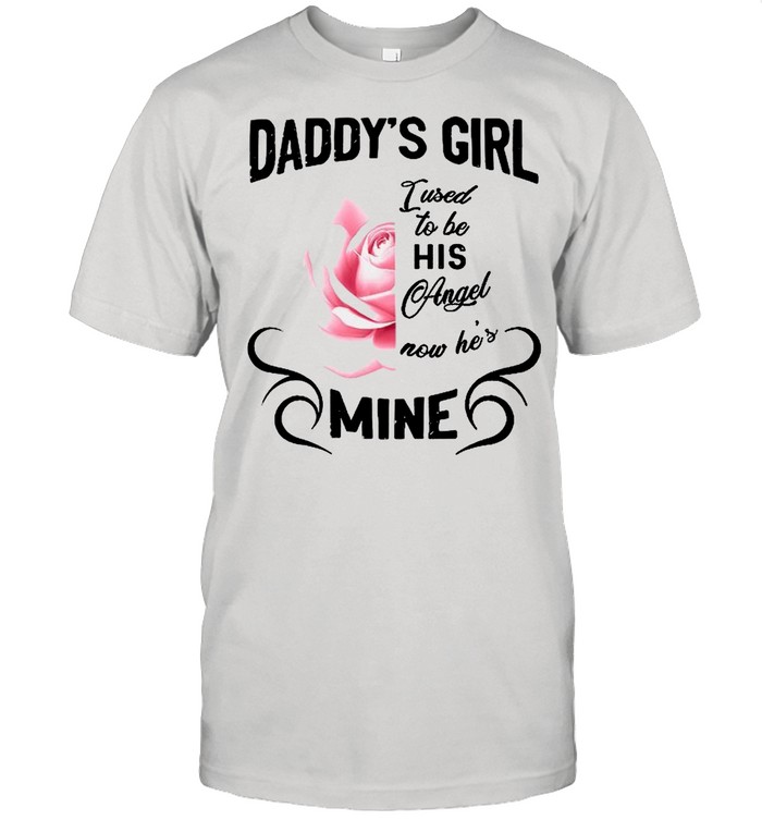 Daddy’s girl i used to be his angel now he’s mine shirt Classic Men's T-shirt