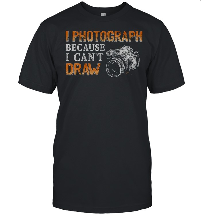 I photograph because i can’t draw shirt Classic Men's T-shirt