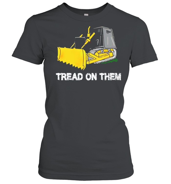 Killdozer tread on them shirt Classic Women's T-shirt