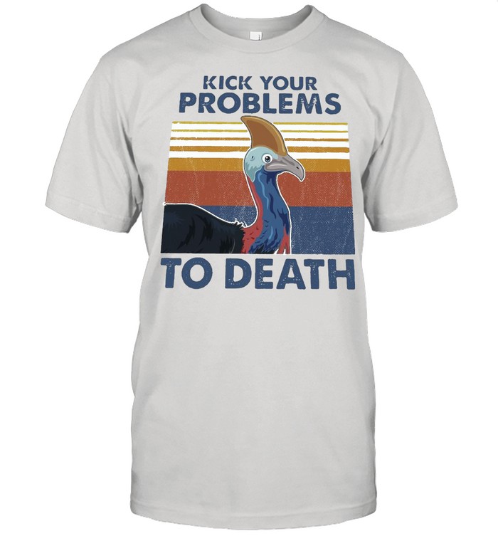 Cassowary Kick Your Problems To Death Vintage Retro T-shirt