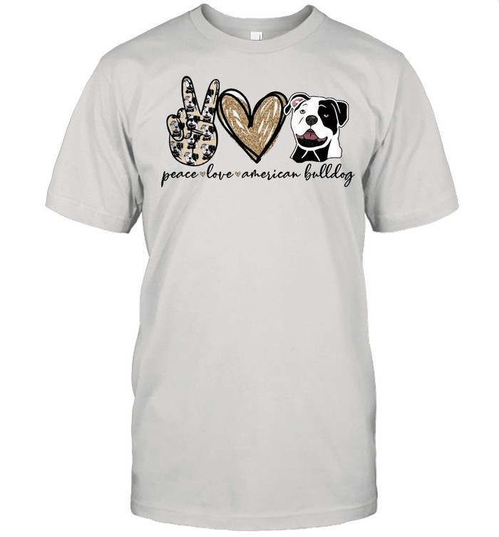 Peace Love American Bulldog shirt