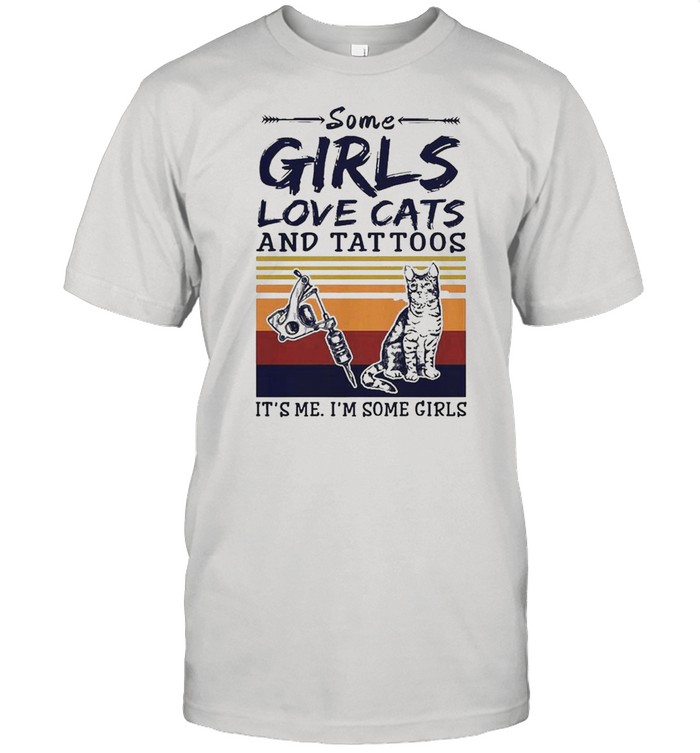 Some girls love cats and tattoos vintage shirt