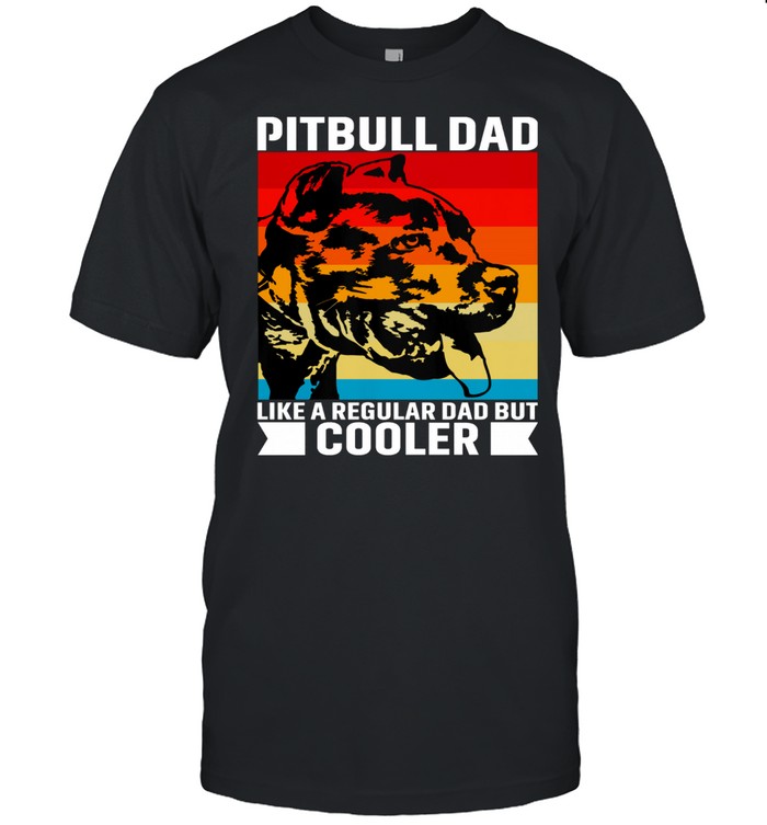 Pitbull dad like a regular dad but cooler vintage shirt