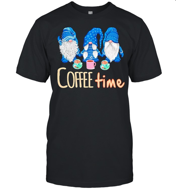 Gnomies coffee time shirt