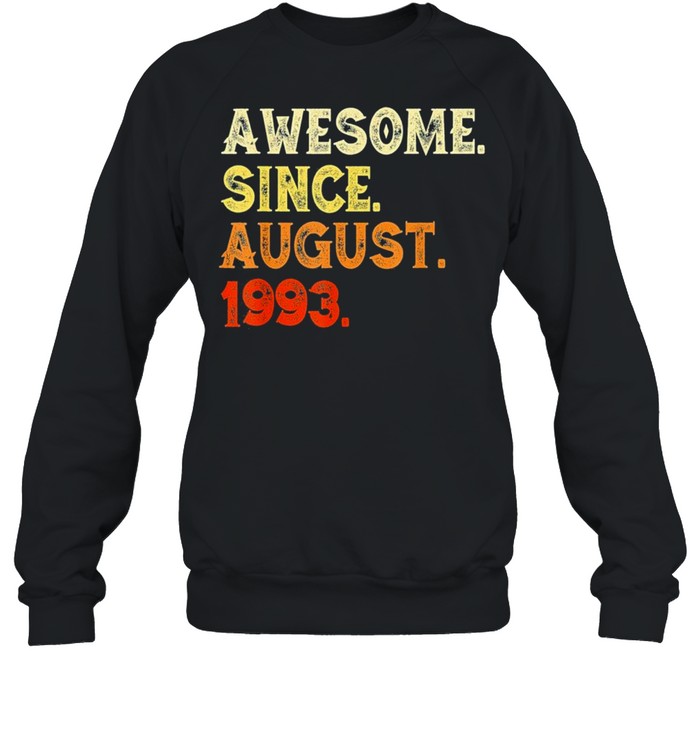 Awesome since august 1993 26th birthday us 2021 shirt Unisex Sweatshirt