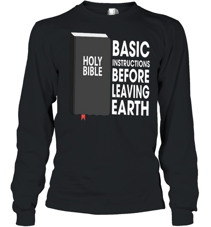 Basic Instructions Before Leaving Earth Holy Bible shirt Long Sleeved T-shirt