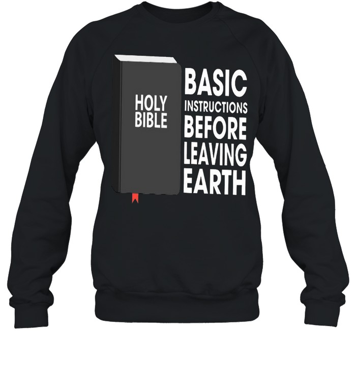 Basic Instructions Before Leaving Earth Holy Bible shirt Unisex Sweatshirt