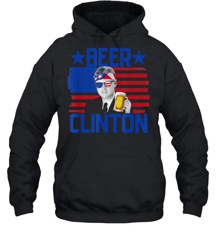 Beer Clinton 4th Of July Drinking President Bill Clinton shirt Unisex Hoodie