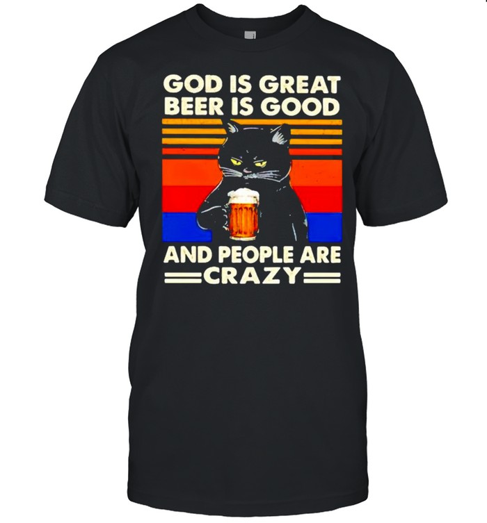 Cat God is great beer is good and people are crazy shirt Classic Men's T-shirt
