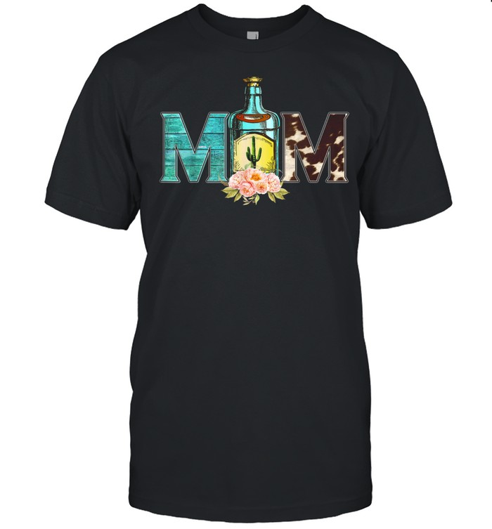 Happy Mother’s Day Tequila Mom Flower Cowhide Western shirt Classic Men's T-shirt