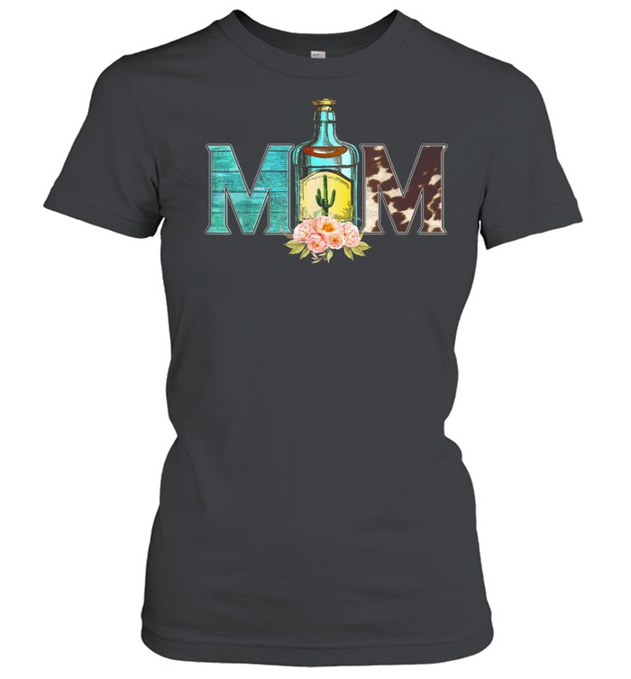 Happy Mother’s Day Tequila Mom Flower Cowhide Western shirt Classic Women's T-shirt